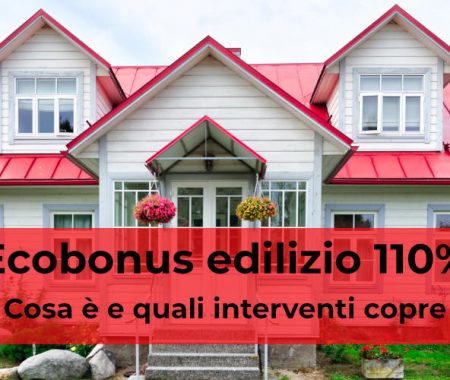 Ecobonus edilizio 110%: cosa è e quali interventi copre